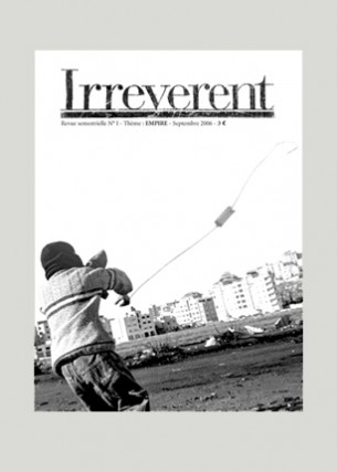 Photo de une : Olivier Thébaud
Éditeur : Irreverent
Volume : 28 pages
Format : 200 x 270 mm
Périodicité : semestrielle
Septembre 2006